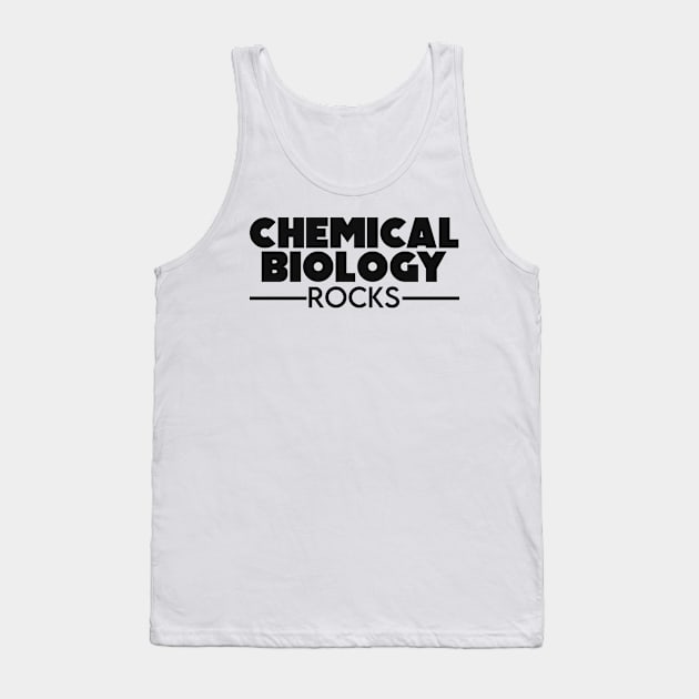 Chemical biology science major Tank Top by NeedsFulfilled